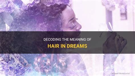  Decoding the Symbolic Significance of Hair in Dreams 