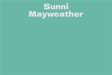  Details about Sunni Mayweather's Years and Stature 