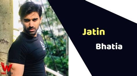  Discover Jatin Bhatia's Age 