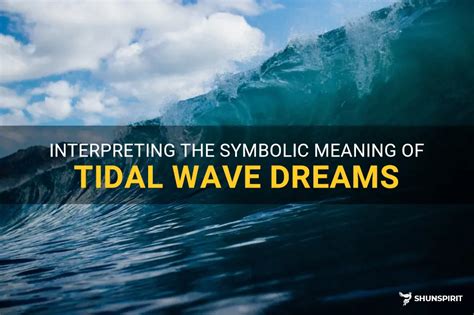  Emotional Significance: How Tidal Wave Dreams Reflect Inner Turmoil 