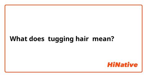  Exploring the Cultural Significance of Hair Tugging in the Realm of Dreams 