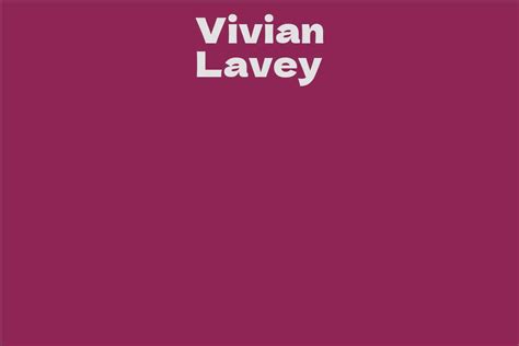  Fascinating Details About Vivian Lavey 