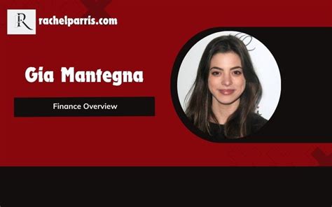  Gia Mantegna's Financial Profile Breakdown 