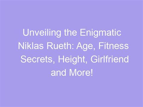  Height, Measurements, and Fitness Routine of the Enigmatic Star 