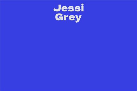  Insights into the Private Life of Jessi Grey 