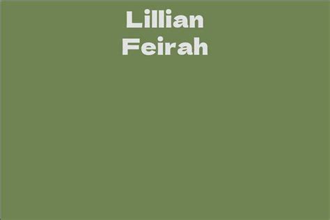  Lillian Feirah's Age and Height 