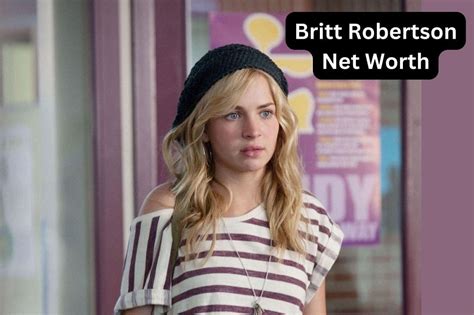  Net Worth and Earnings of Britt Robertson