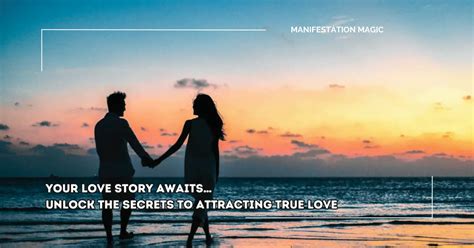  Unlocking the Potential of the Manifestation Process to Attract Love 