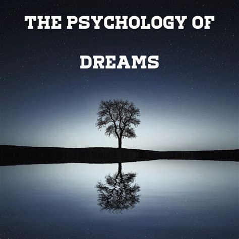  Unraveling the Etiology of Personal Experience through Dream Psychology 