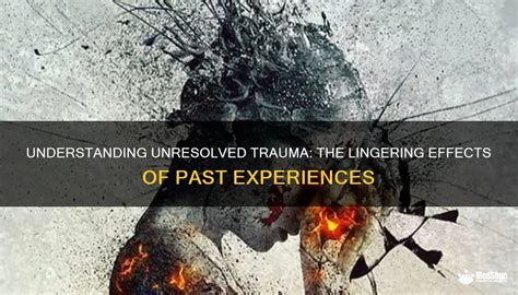  Unresolved Past Experiences: Examining Traumas and Insecurities 