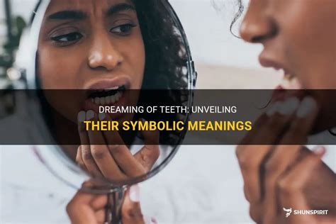  Unveiling the Cultural Significance of Dreaming about Shiny Silver Teeth 