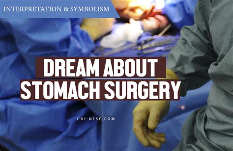 A Comprehensive Guide to Understanding Symbolic Meanings and Significance of Stomach Surgery in Dreams