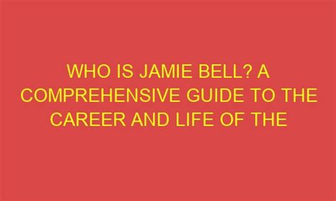 A Comprehensive Guide to the Life and Career of the Talented Star