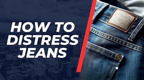 A Fashionista's Ultimate Guide to Rocking Distressed Denim