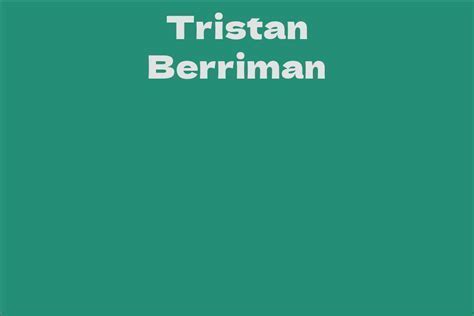 A Glimpse into Tristan Berriman's Career Achievements