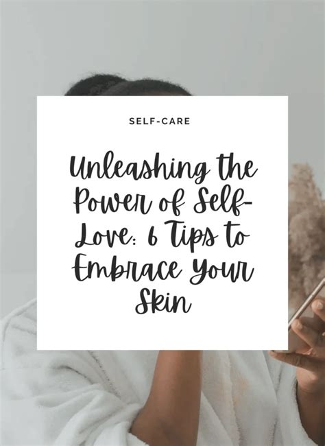 A Journey of Self-Acceptance: Embracing Your Complexion and Adoring Your Epidermis