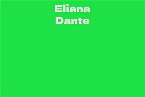 A Peek into the Rich Tapestry of Eliana Dante's Story