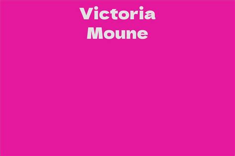 A breakdown of Victoria Moune's physical appearance