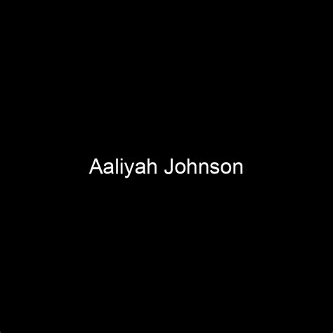 Aaliyah Johnson's Latest Projects and Future Plans