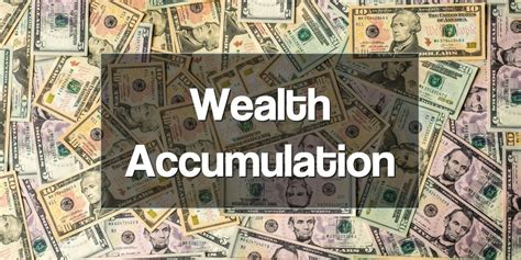 Accumulated Wealth and Triumphs