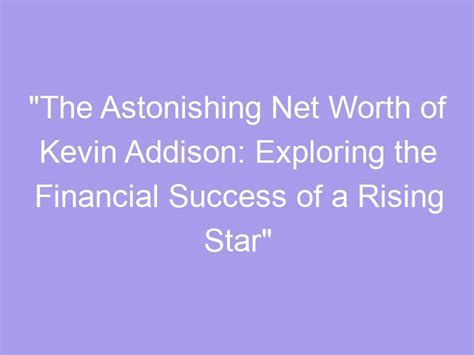 Addison Dark's Journey to Financial Success and Net Worth