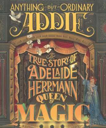 Adelaide Herrmann: A Brief Biography