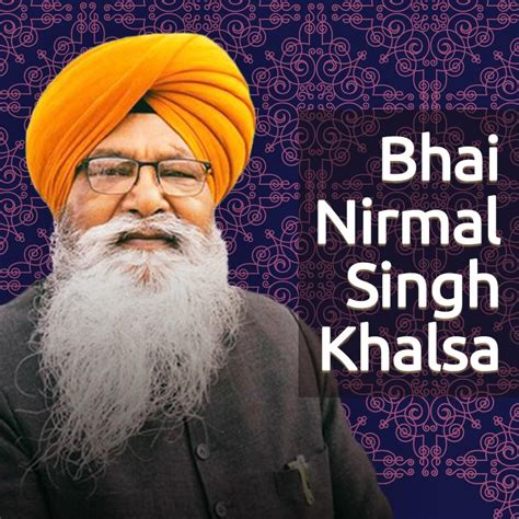 Age Insights of Bhai Nirmal Singh Khalsa