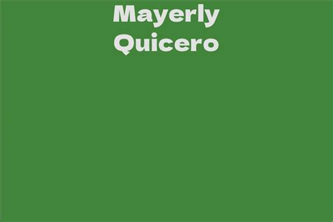 Age Revealed: Unveiling the Years of Mayerly Quicero