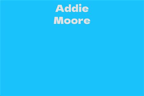 Age and Height of Addie Moore