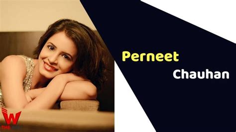 Age and Personal Life of Perneet Chauhan