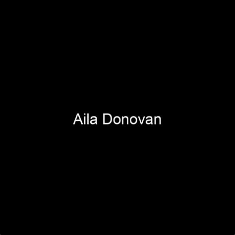 Aila Donovan's Rise to Fame