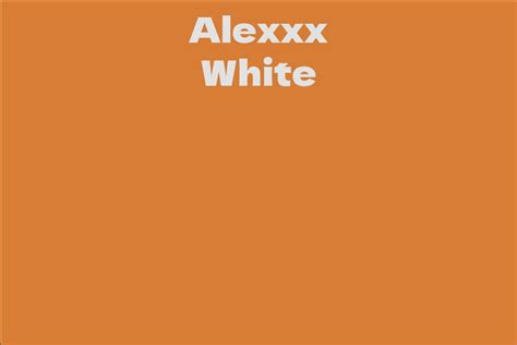 Alexxx White: Unveiling Her Personal Life