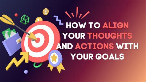 Aligning Your Actions with Your Goals for Manifestation