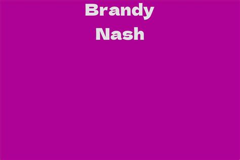 All About Brandy Nash: Biography