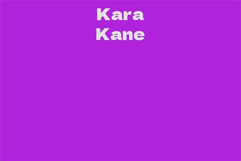 All Facts and Figures on Kara Kane