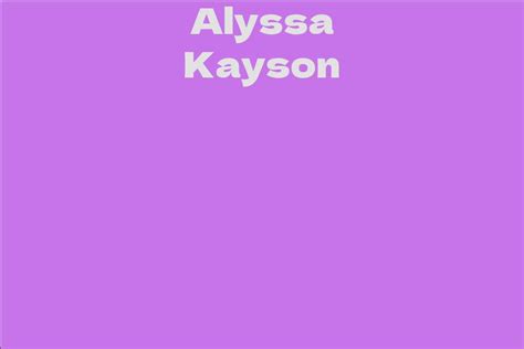 All about Alyssa Kayson