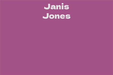 Amazing Facts About Janis Jones