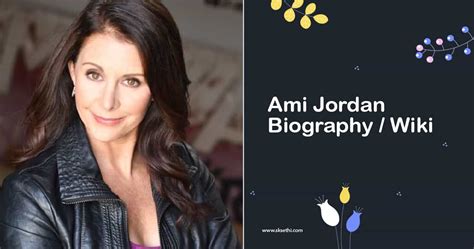 Ami Jordan Biography