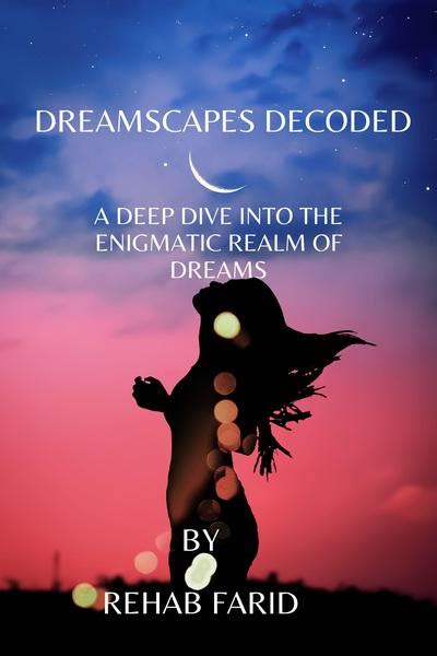 An Enigmatic Expedition into the Realm of Dreamscapes