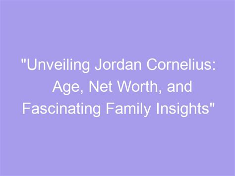 An Insight into Jordan Cornelius's Net Worth