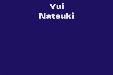 An Insight into Yui Natsuki's Career