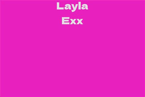 An insight into Layla Exx's financial status