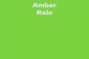 An overview of who Amber Rain is