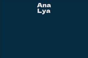 Ana Lya Net Worth: Earnings and Investments