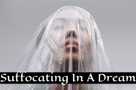 Analyzing the Psychological Meanings Behind Dreams of Suffocation