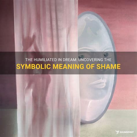 Analyzing the Role of Shame and Embarrassment in Symbolic Dream Imagery