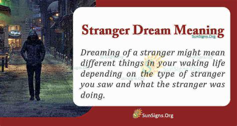 Analyzing the Stranger: Interpreting Their Significance in Dream Symbolism