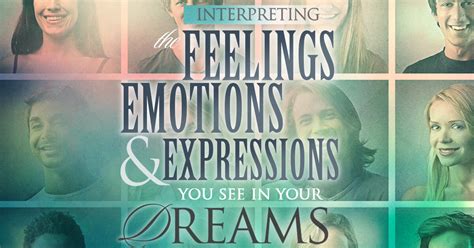 Analyzing your Emotions: Interpreting the Significance of Feelings Experienced in the Dream