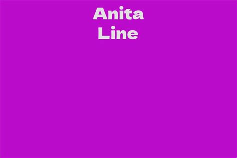 Anita Line: A Brief Biography