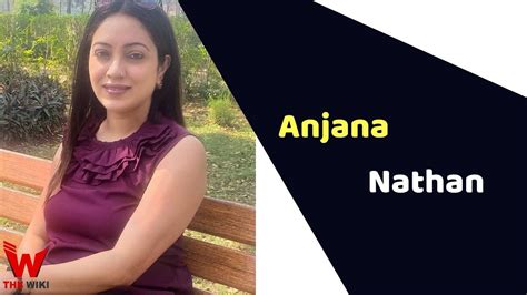 Anjana Nathan: A Brief Biography